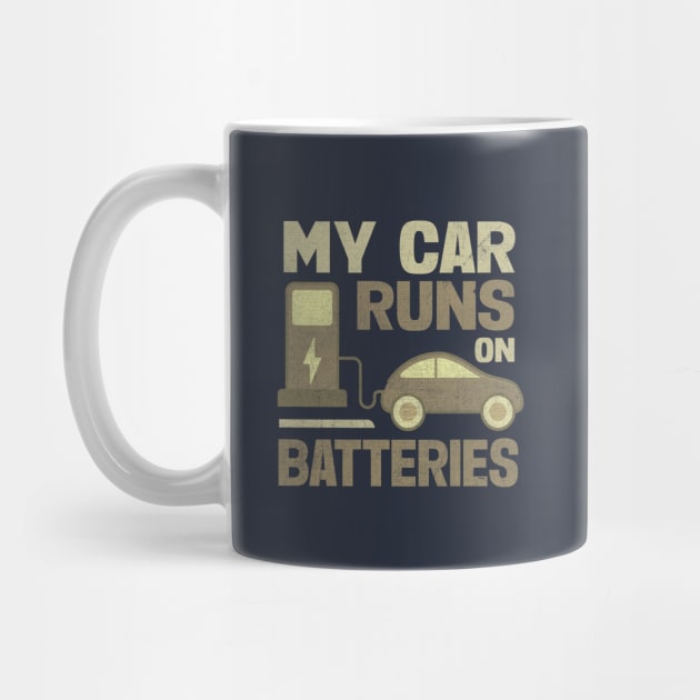 My Car Runs On Batteries by TheDesignDepot